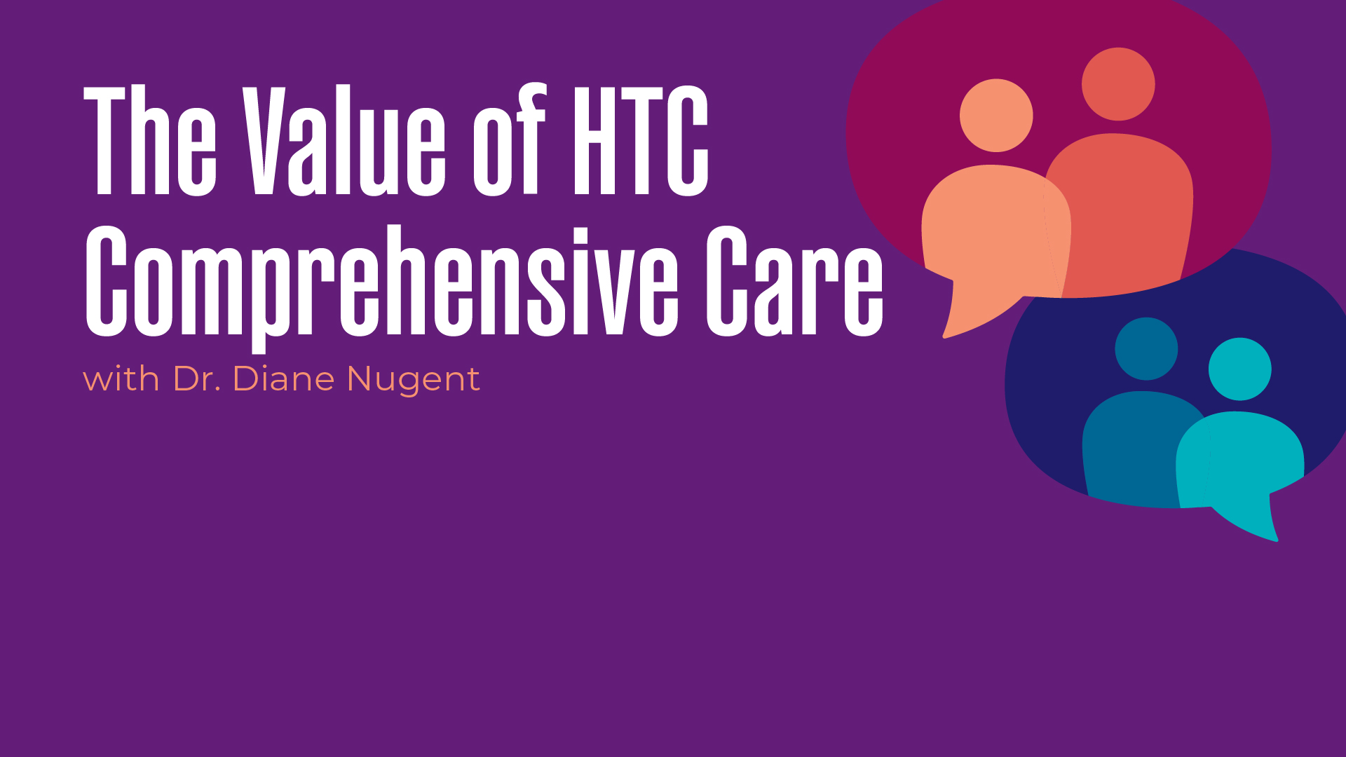 The Value of HTC Comprehensive Care