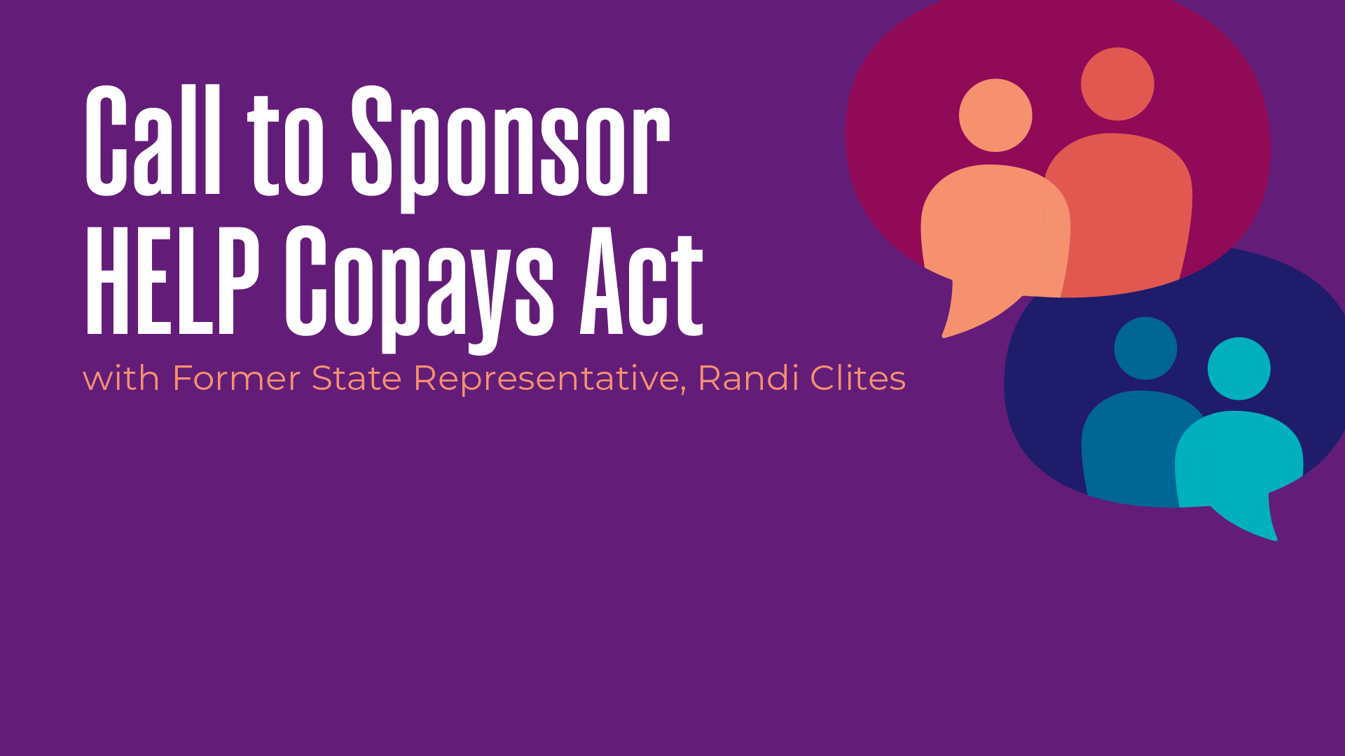 Call to Sponsor HELP Copays Act With Former State Representative, Randi Clites