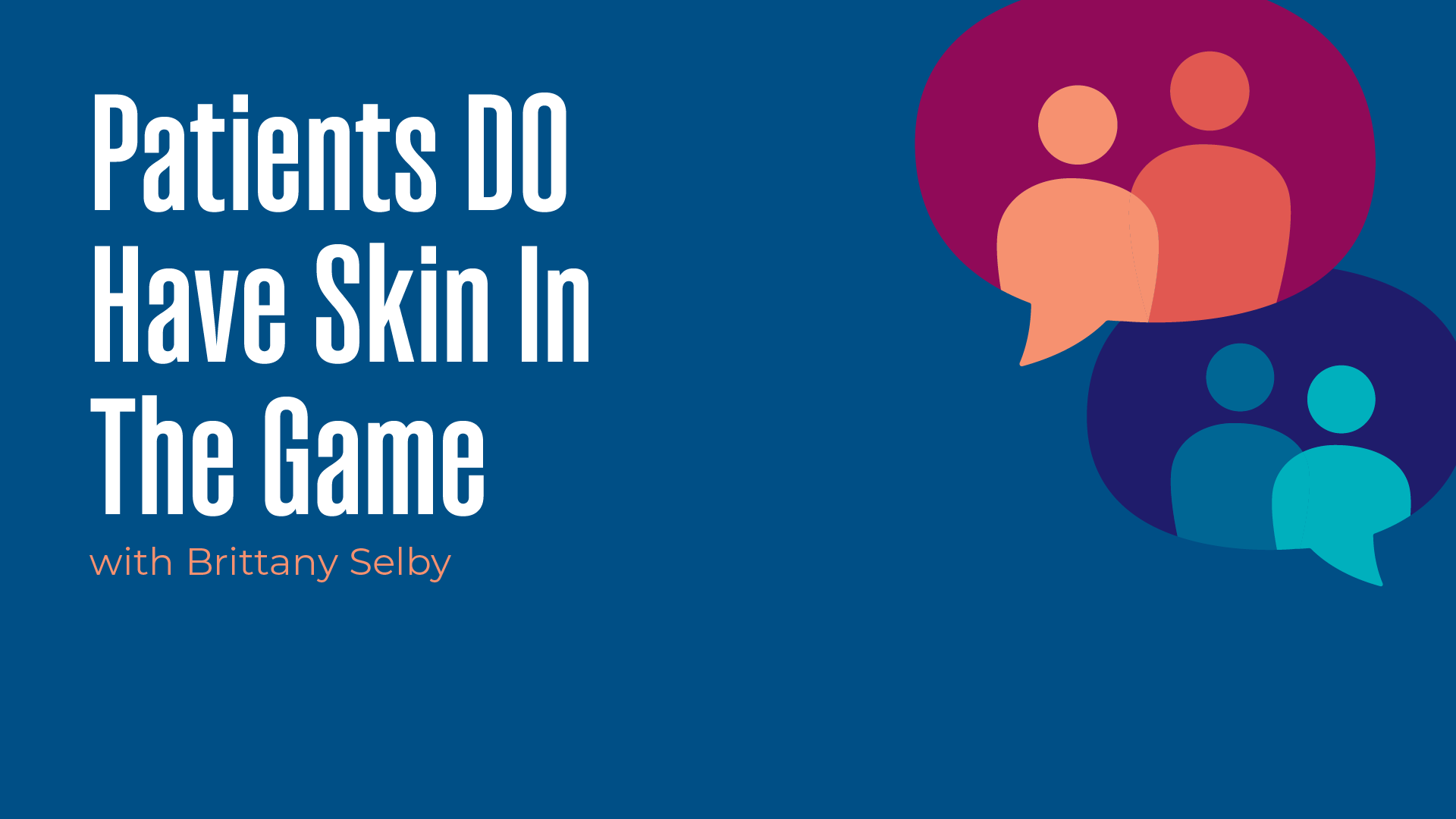 Patients DO Have Skin in the Game