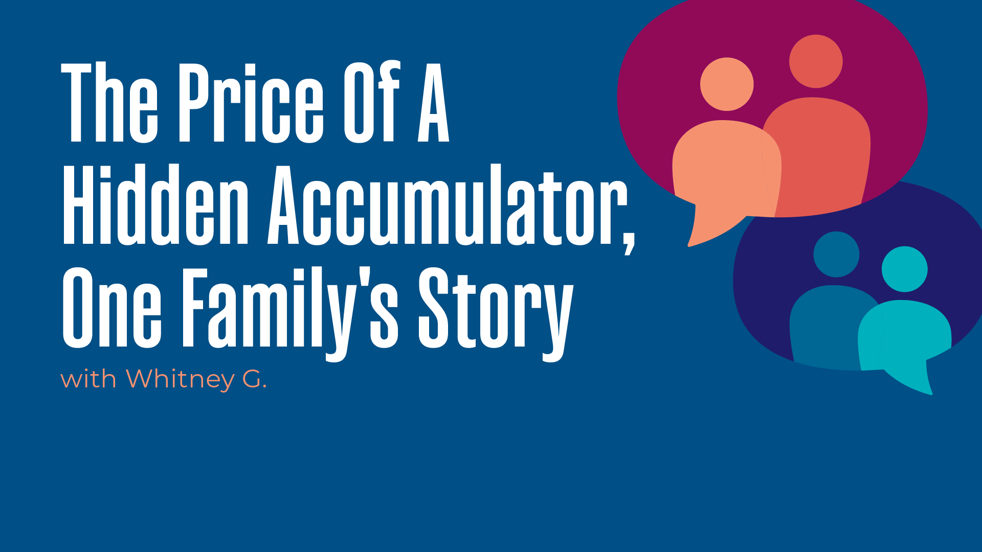 The Price Of A Hidden Accumulator, One Family's Story With Whitney G.