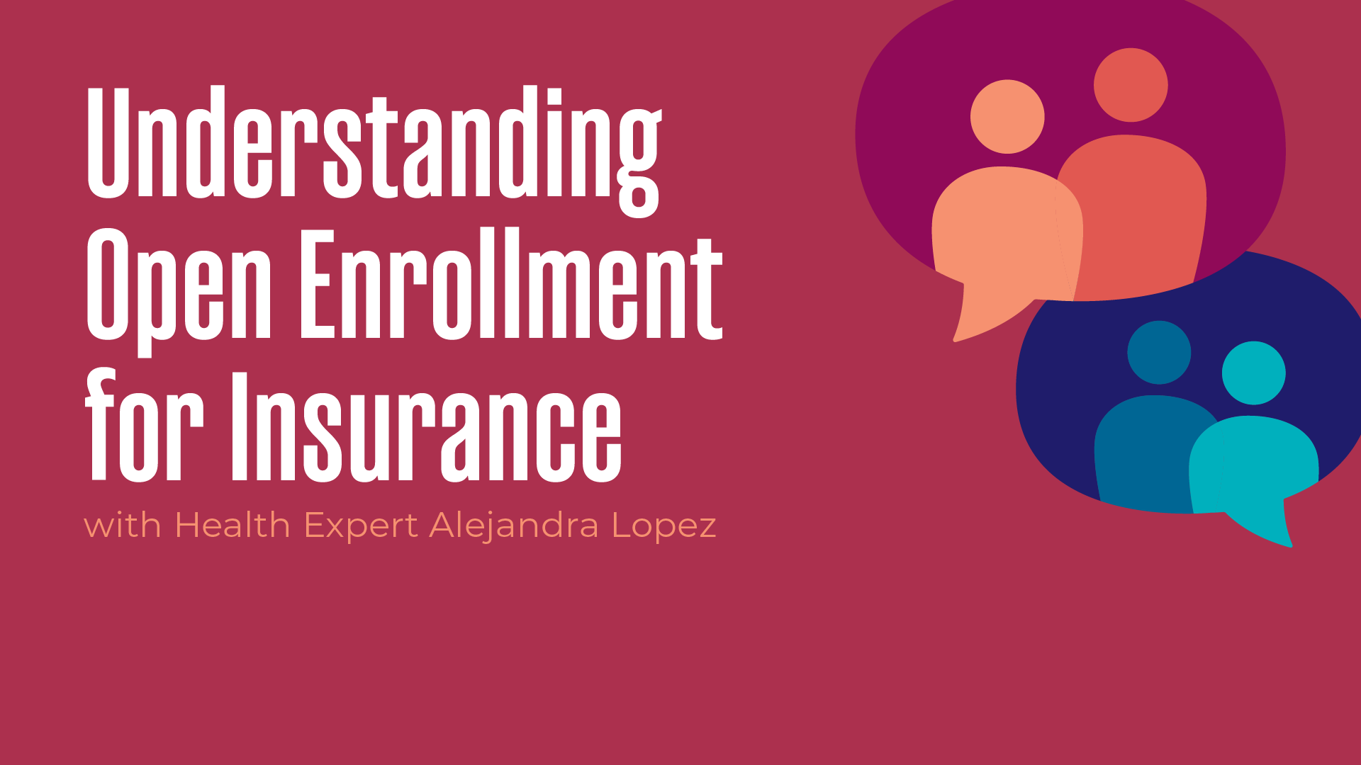 Understanding Open Enrollment for Insurance with Health Expert Alejandra Lopez 